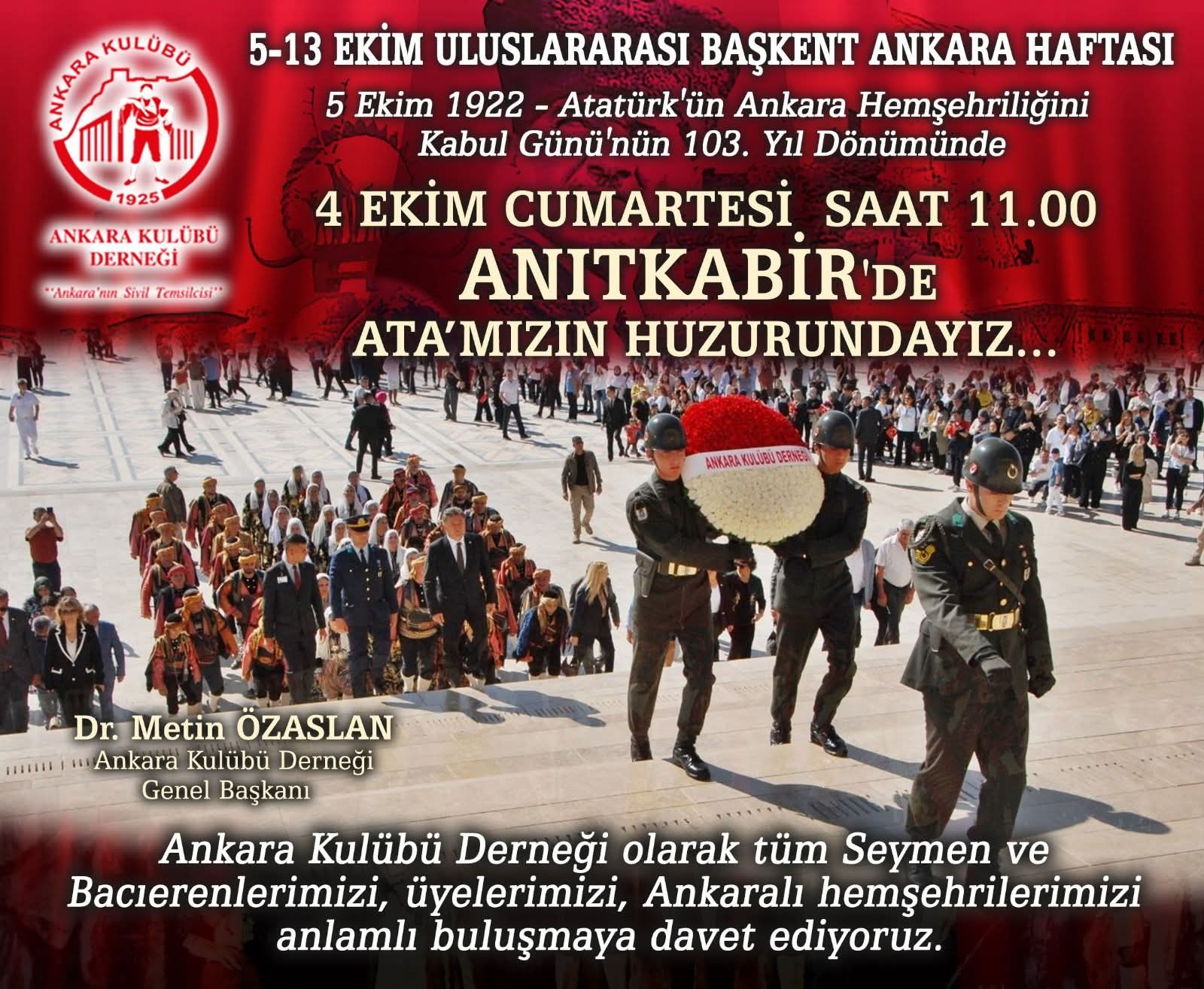 4 EKİM'DE 11:00'DE ANKARALILAR OLARAK ATA'MIZIN HUZURUNDA OLACAĞIZ